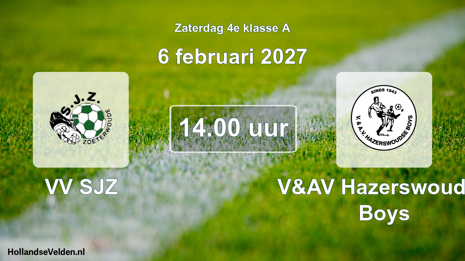 Scheduled Match: VV SJZ - V&AV Hazerswoudse Boys (6 February 2027)