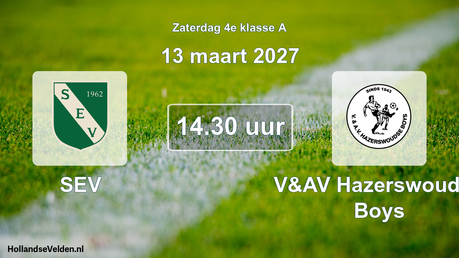 Geplande wedstrijd: SEV - V&AV Hazerswoudse Boys (13 maart 2027)