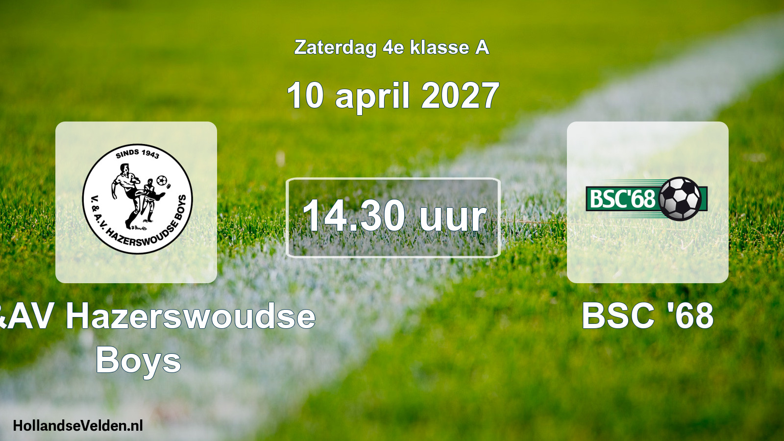 Geplande wedstrijd: V&AV Hazerswoudse Boys - BSC '68 (10 april 2027)