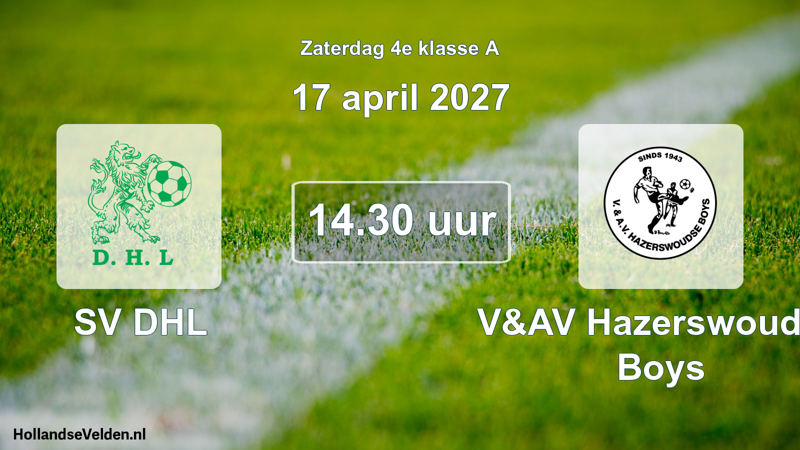 Geplande wedstrijd: SV DHL - V&AV Hazerswoudse Boys (17 april 2027)