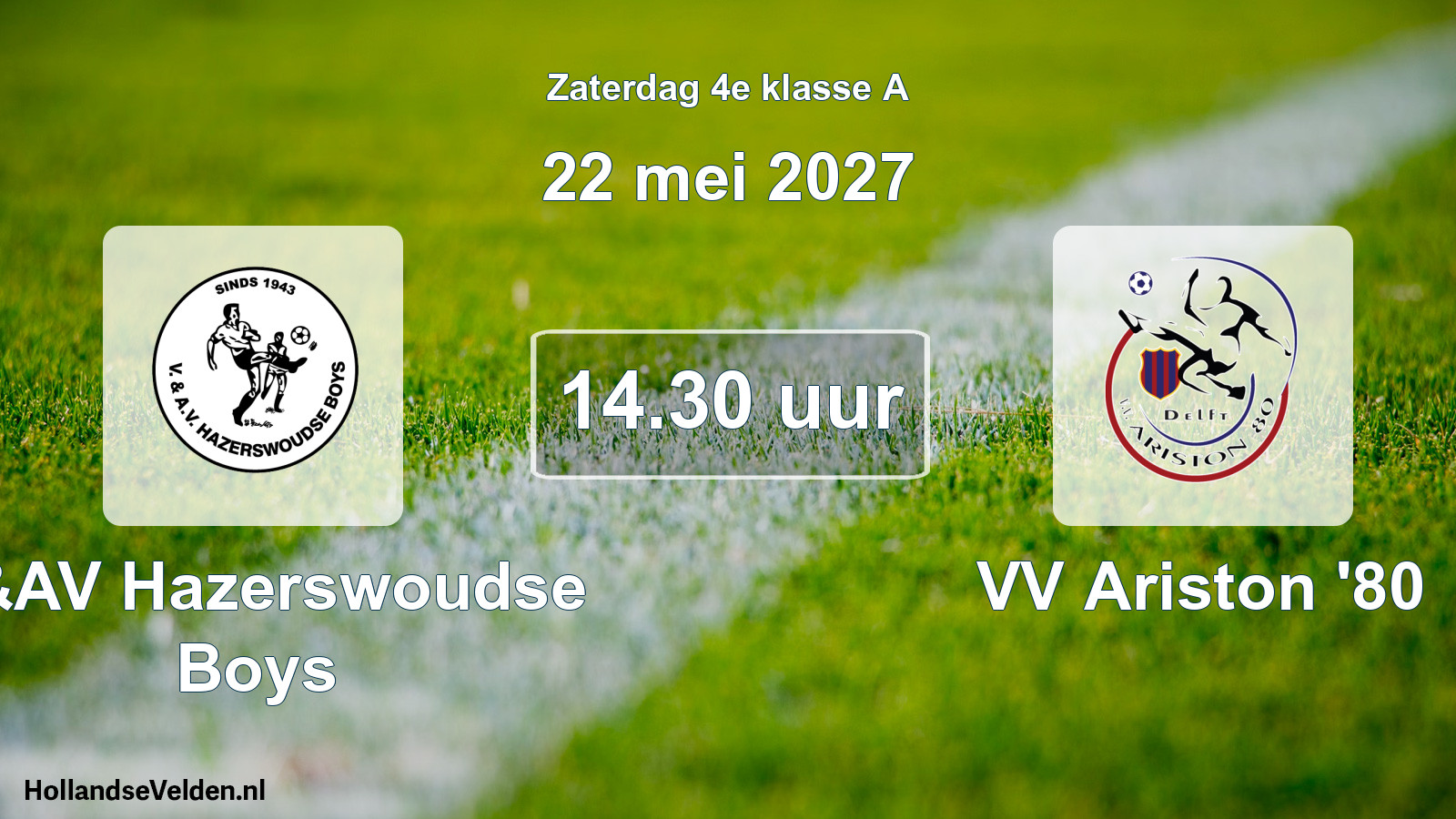 Geplande wedstrijd: V&AV Hazerswoudse Boys - VV Ariston '80 (22 mei 2027)