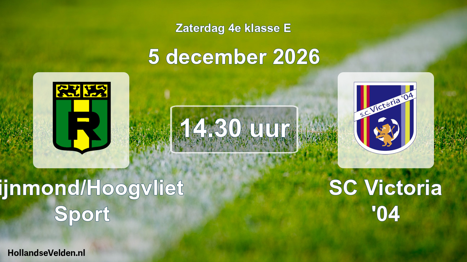Geplande wedstrijd: Rijnmond/Hoogvliet Sport - SC Victoria '04 (5 december 2026)