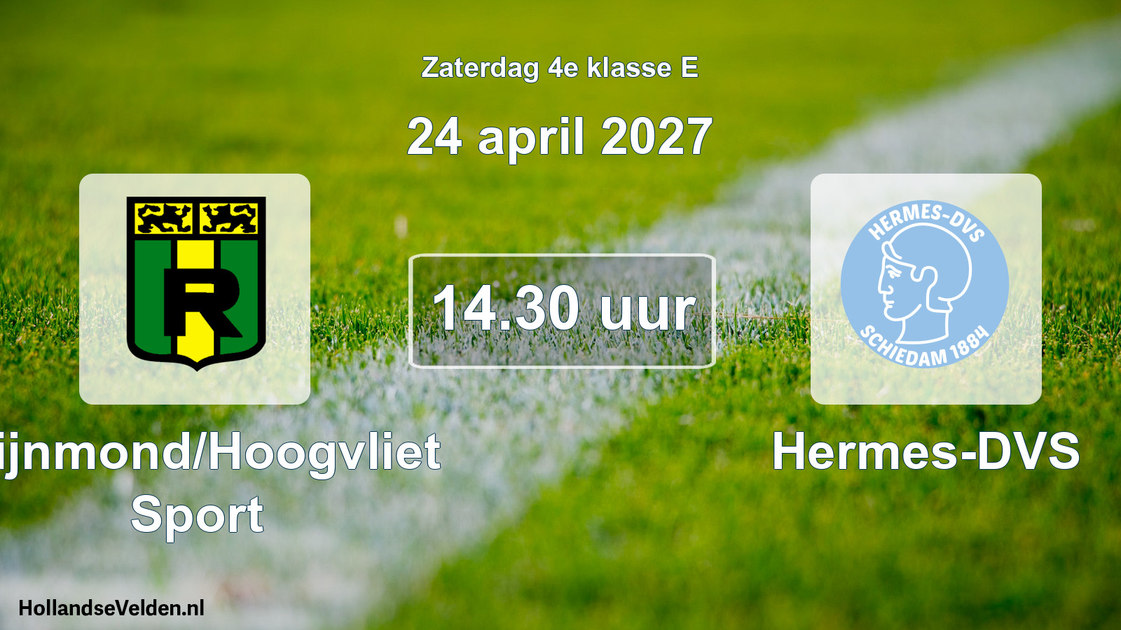 Geplande wedstrijd: Rijnmond/Hoogvliet Sport - Hermes-DVS (24 april 2027)