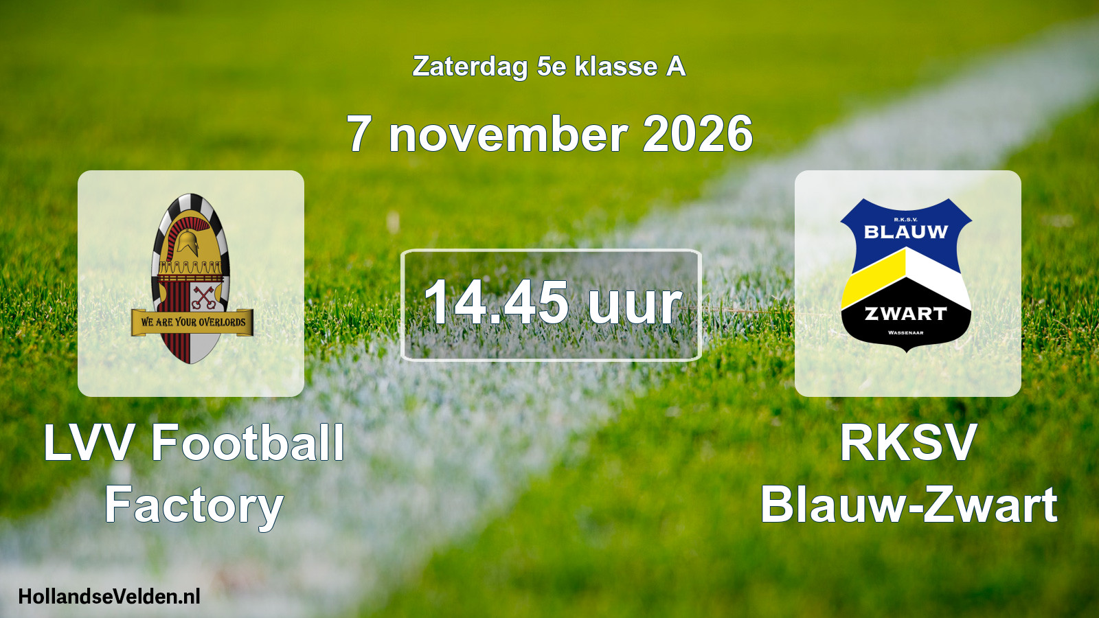 Scheduled Match: LVV Football Factory - RKSV Blauw-Zwart (7 November 2026)