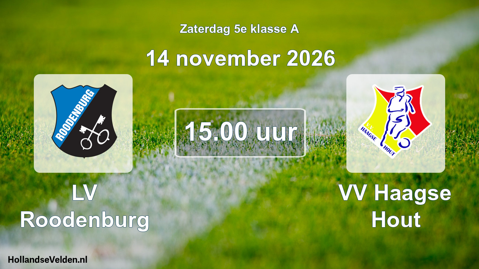 Geplande wedstrijd: LV Roodenburg - VV Haagse Hout (14 november 2026)