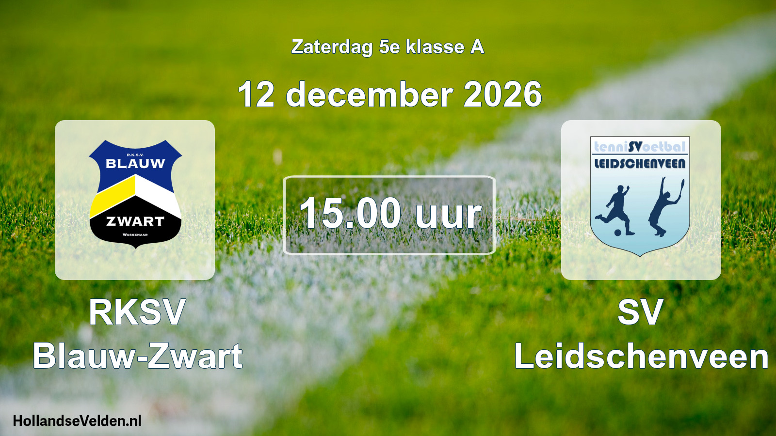 Geplande wedstrijd: RKSV Blauw-Zwart - SV Leidschenveen (12 december 2026)