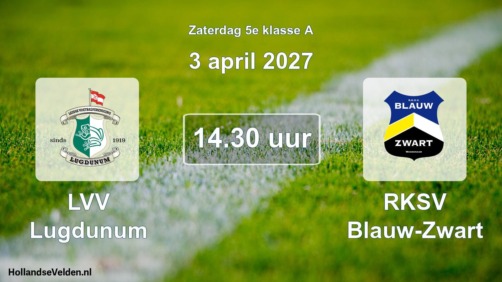 Geplande wedstrijd: LVV Lugdunum - RKSV Blauw-Zwart (3 april 2027)