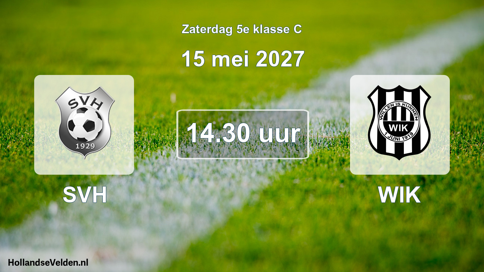 Geplande wedstrijd: SVH - WIK (15 mei 2027)