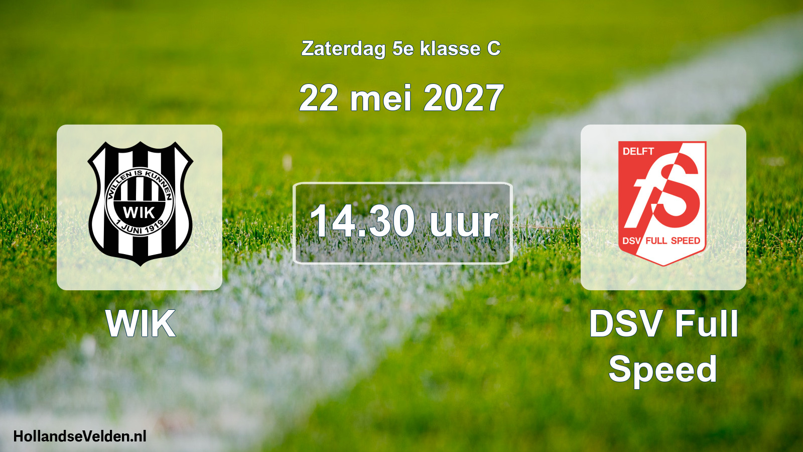 Geplande wedstrijd: WIK - DSV Full Speed (22 mei 2027)