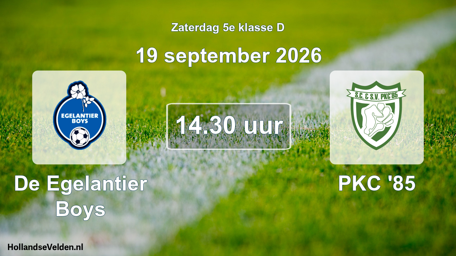 Scheduled Match: De Egelantier Boys - PKC '85 (19 September 2026)