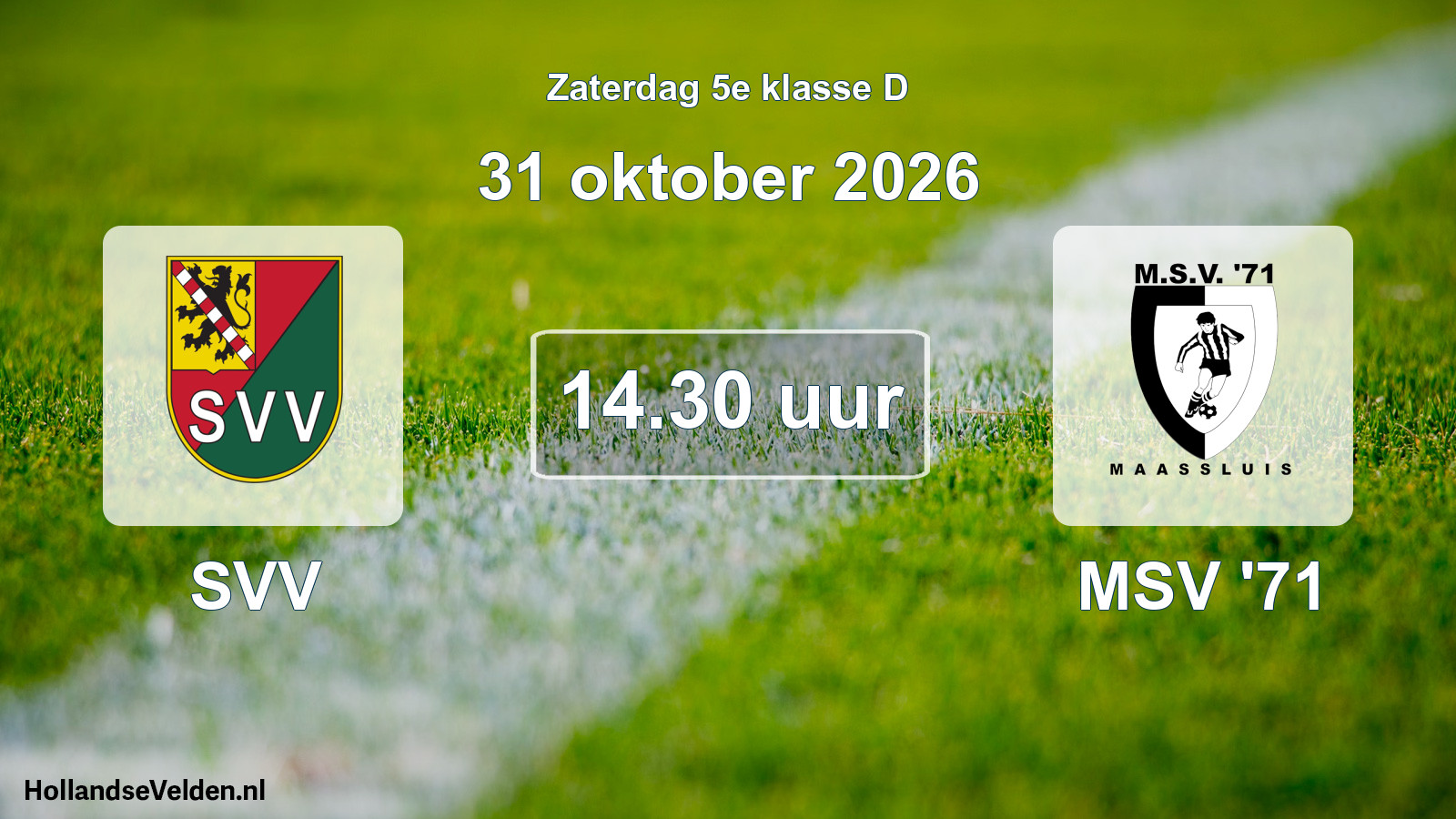 Geplande wedstrijd: SVV - MSV '71 (31 oktober 2026)