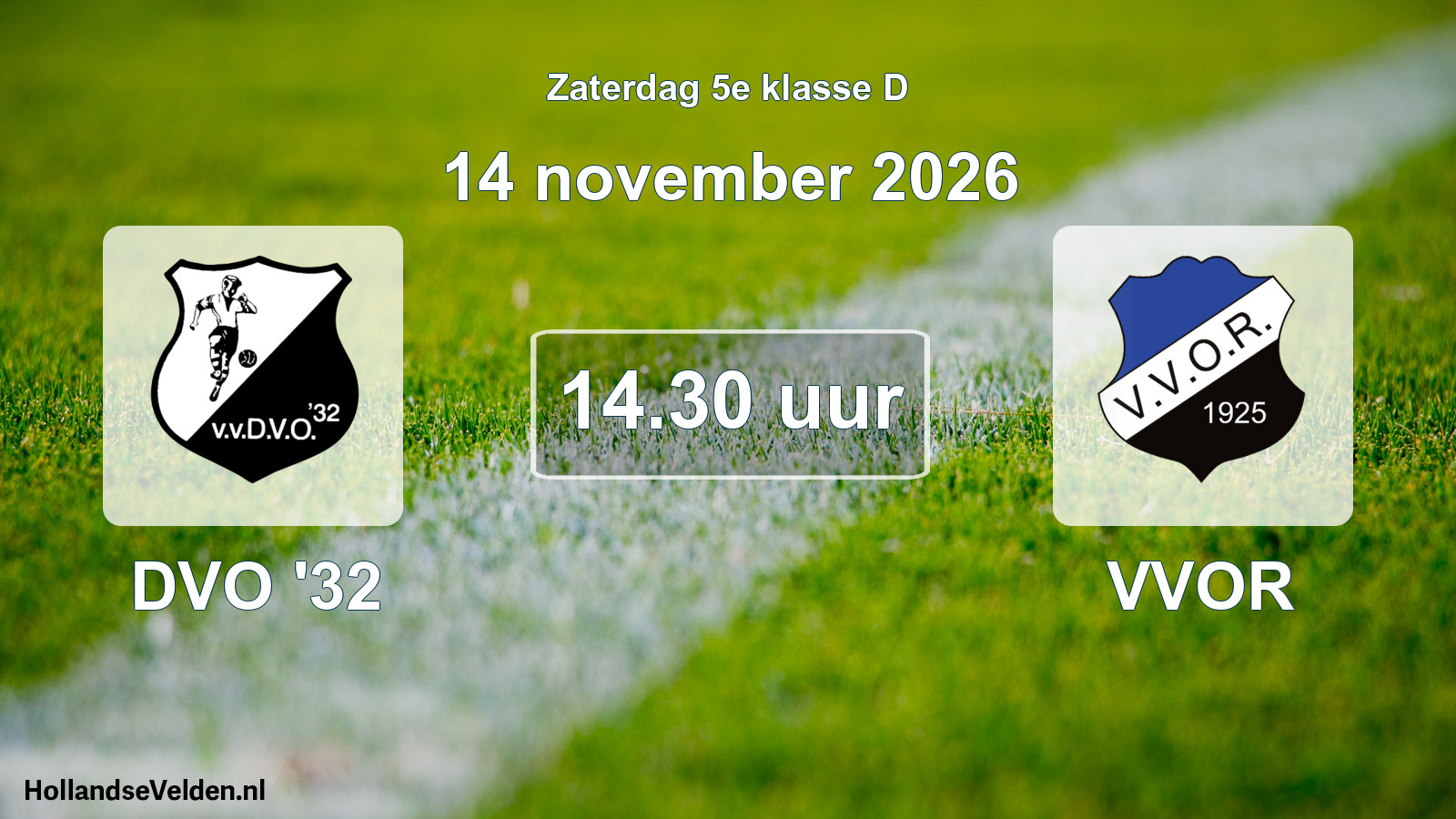 Scheduled Match: DVO '32 - VVOR (14 November 2026)