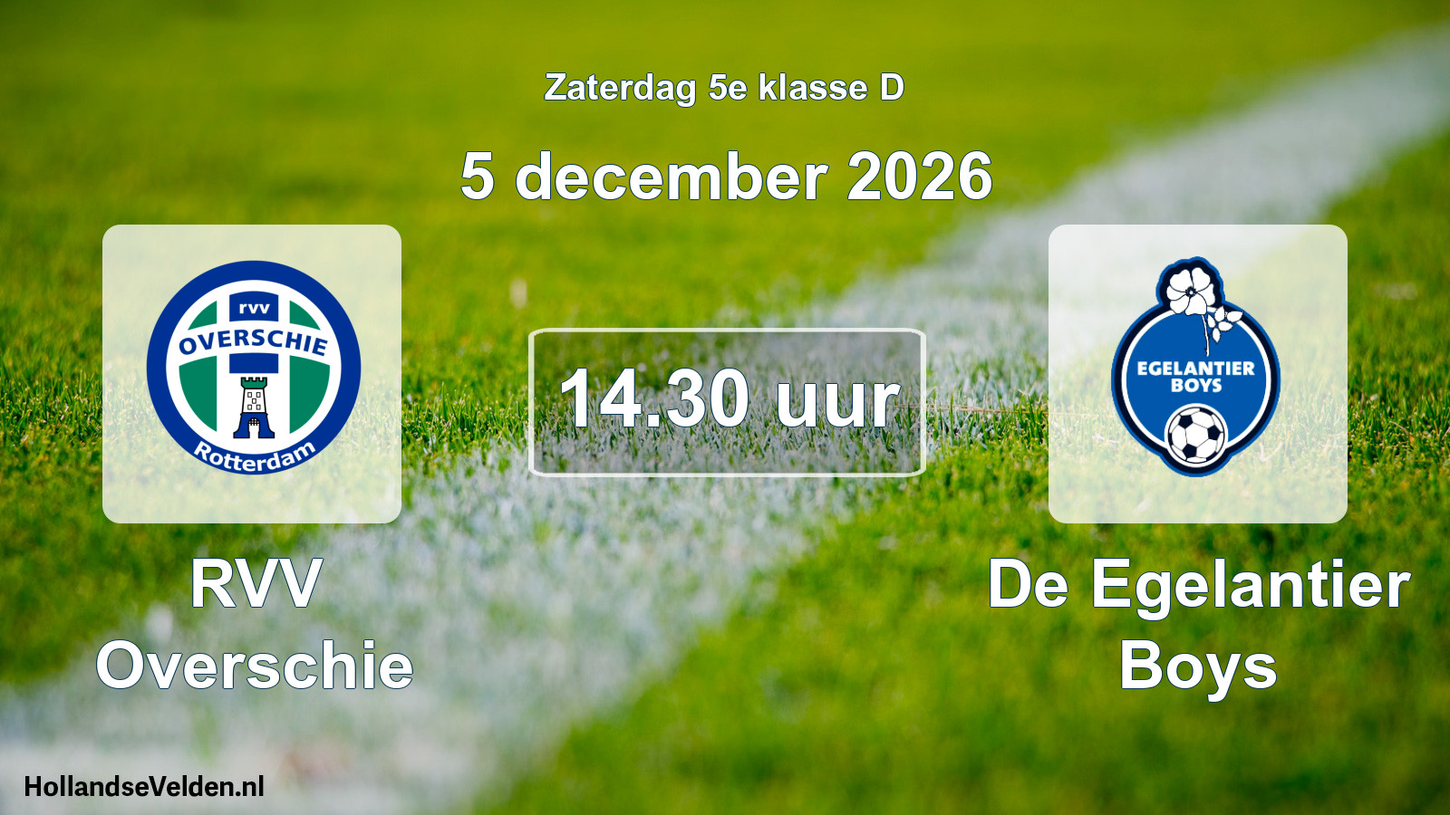 Geplande wedstrijd: RVV Overschie - De Egelantier Boys (5 december 2026)