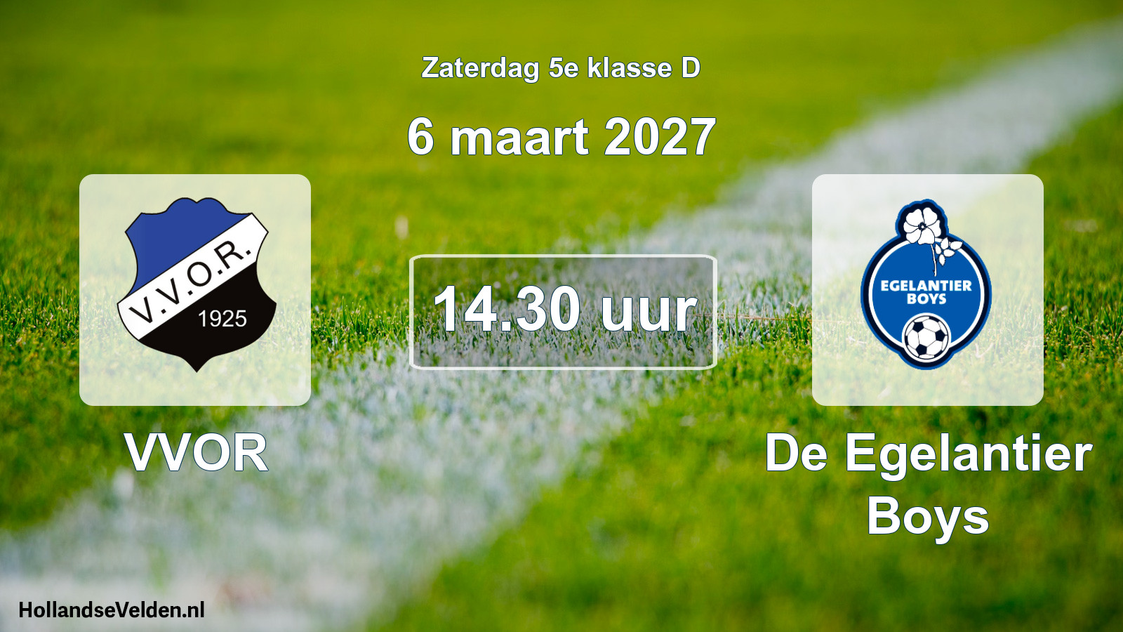 Geplande wedstrijd: VVOR - De Egelantier Boys (6 maart 2027)