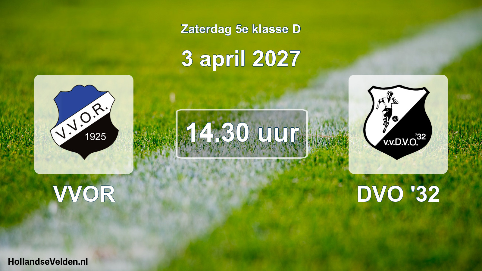 Geplande wedstrijd: VVOR - DVO '32 (3 april 2027)