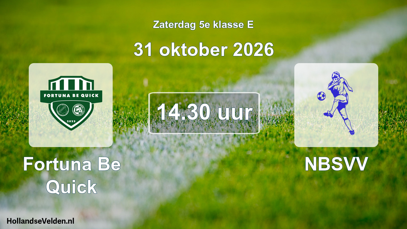 Geplande wedstrijd: Fortuna Be Quick - NBSVV (31 oktober 2026)