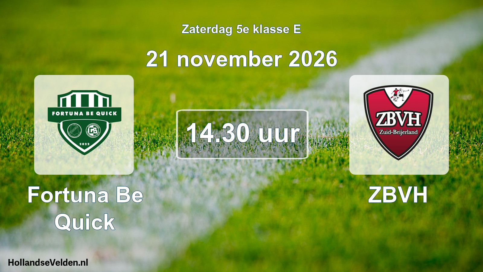 Geplande wedstrijd: Fortuna Be Quick - ZBVH (21 november 2026)