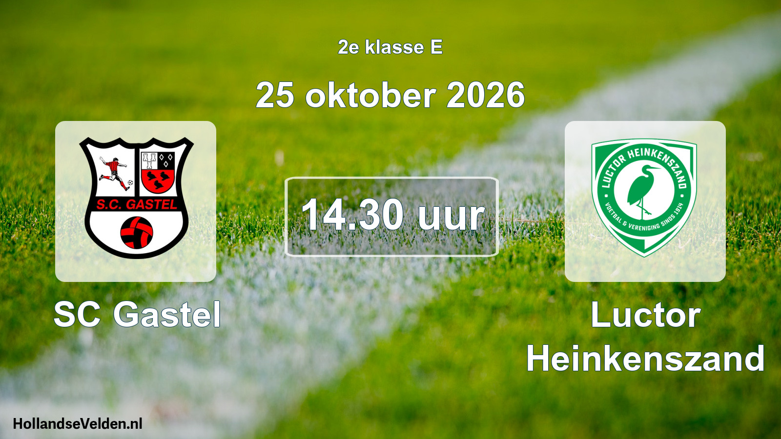 Geplande wedstrijd: SC Gastel - Luctor Heinkenszand (25 oktober 2026)