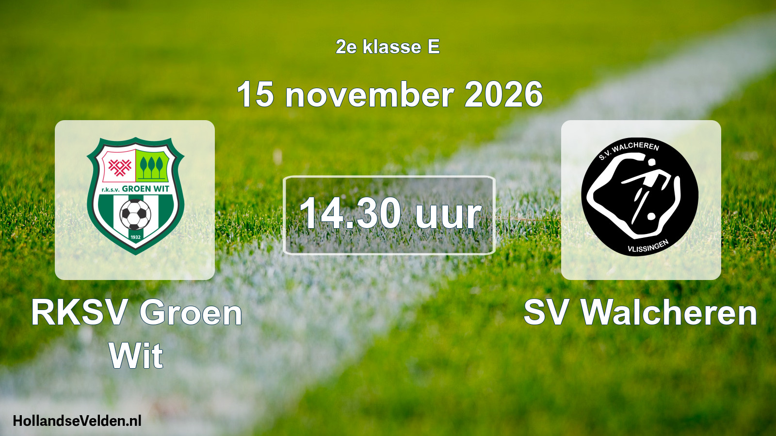 Geplande wedstrijd: RKSV Groen Wit - SV Walcheren (15 november 2026)