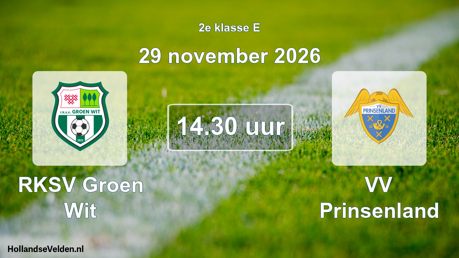 Geplande wedstrijd: RKSV Groen Wit - VV Prinsenland (29 november 2026)