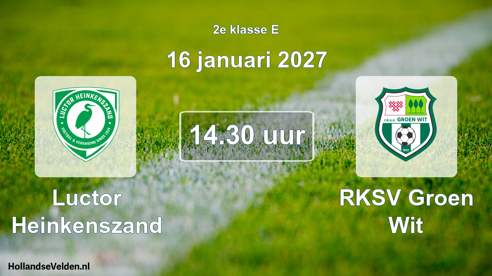 Scheduled Match: Luctor Heinkenszand - RKSV Groen Wit (16 January 2027)