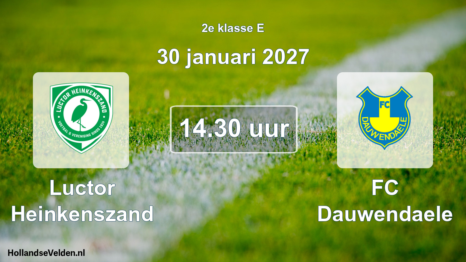 Geplande wedstrijd: Luctor Heinkenszand - FC Dauwendaele (30 januari 2027)