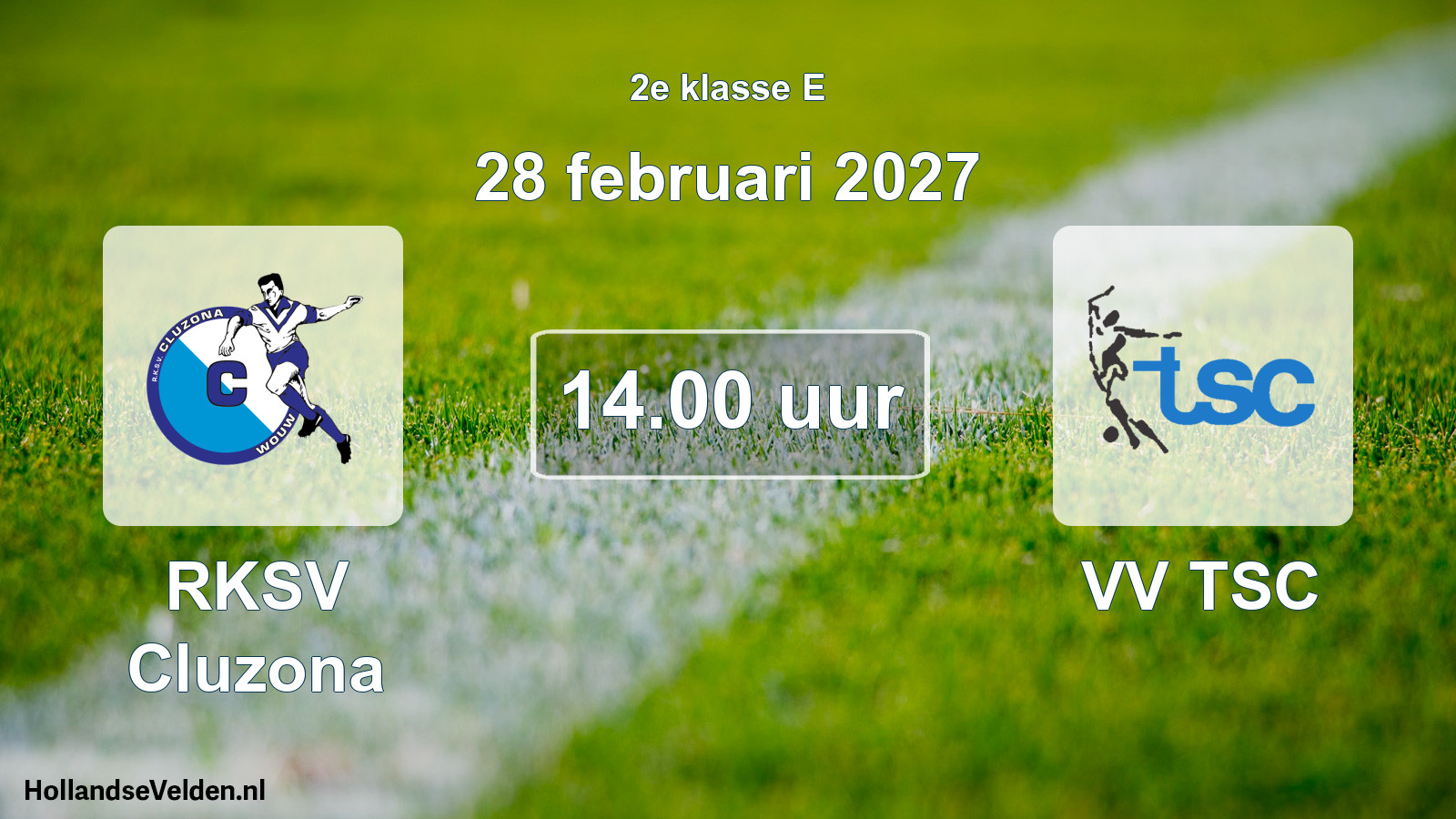 Geplande wedstrijd: RKSV Cluzona - VV TSC (28 februari 2027)