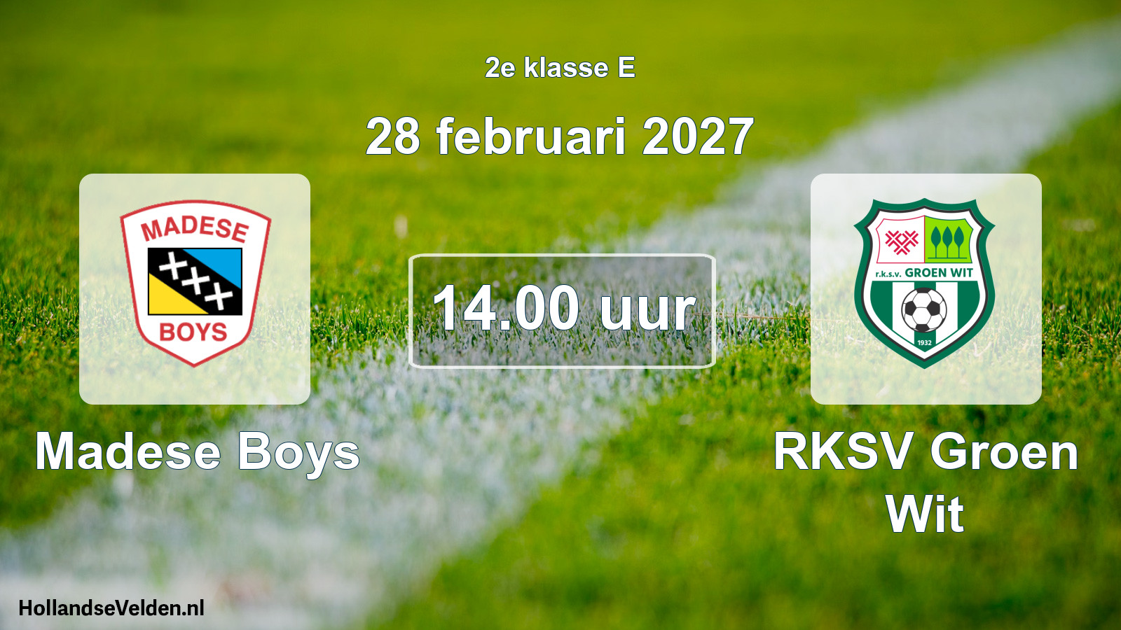 Geplande wedstrijd: Madese Boys - RKSV Groen Wit (28 februari 2027)