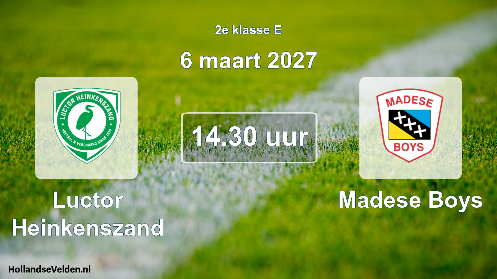 Geplande wedstrijd: Luctor Heinkenszand - Madese Boys (6 maart 2027)