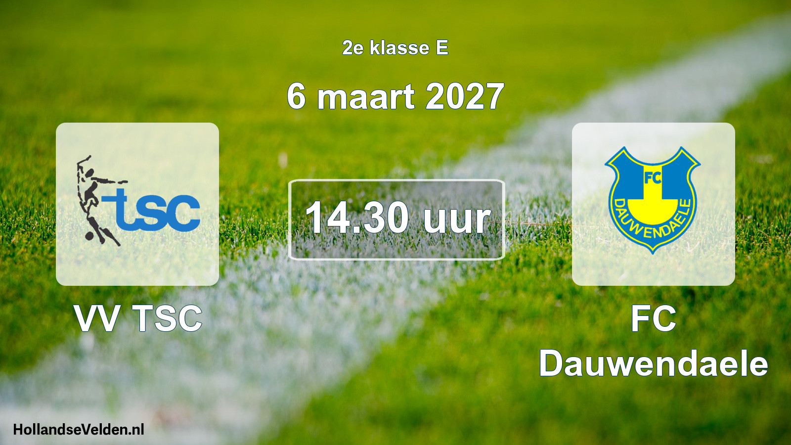Geplande wedstrijd: VV TSC - FC Dauwendaele (6 maart 2027)