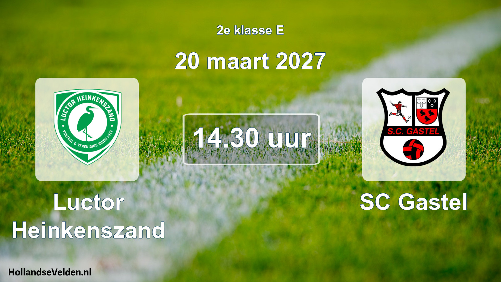 Geplande wedstrijd: Luctor Heinkenszand - SC Gastel (20 maart 2027)