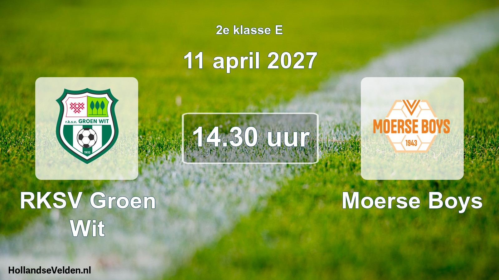 Geplande wedstrijd: RKSV Groen Wit - Moerse Boys (11 april 2027)