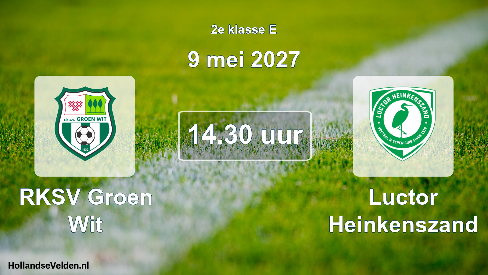Geplande wedstrijd: RKSV Groen Wit - Luctor Heinkenszand (9 mei 2027)
