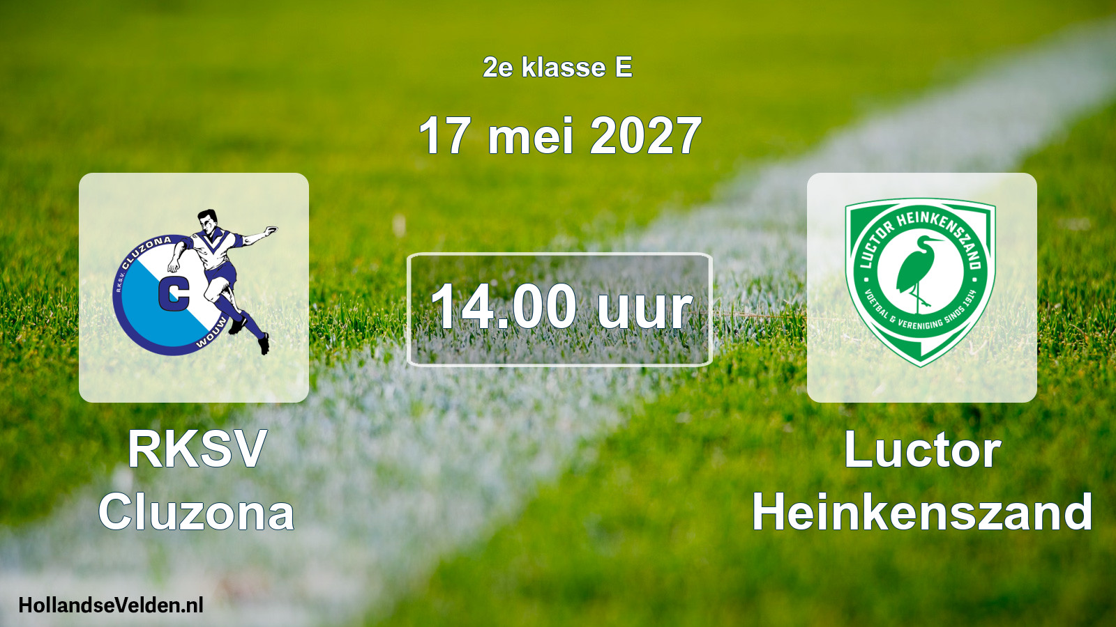 Geplande wedstrijd: RKSV Cluzona - Luctor Heinkenszand (17 mei 2027)