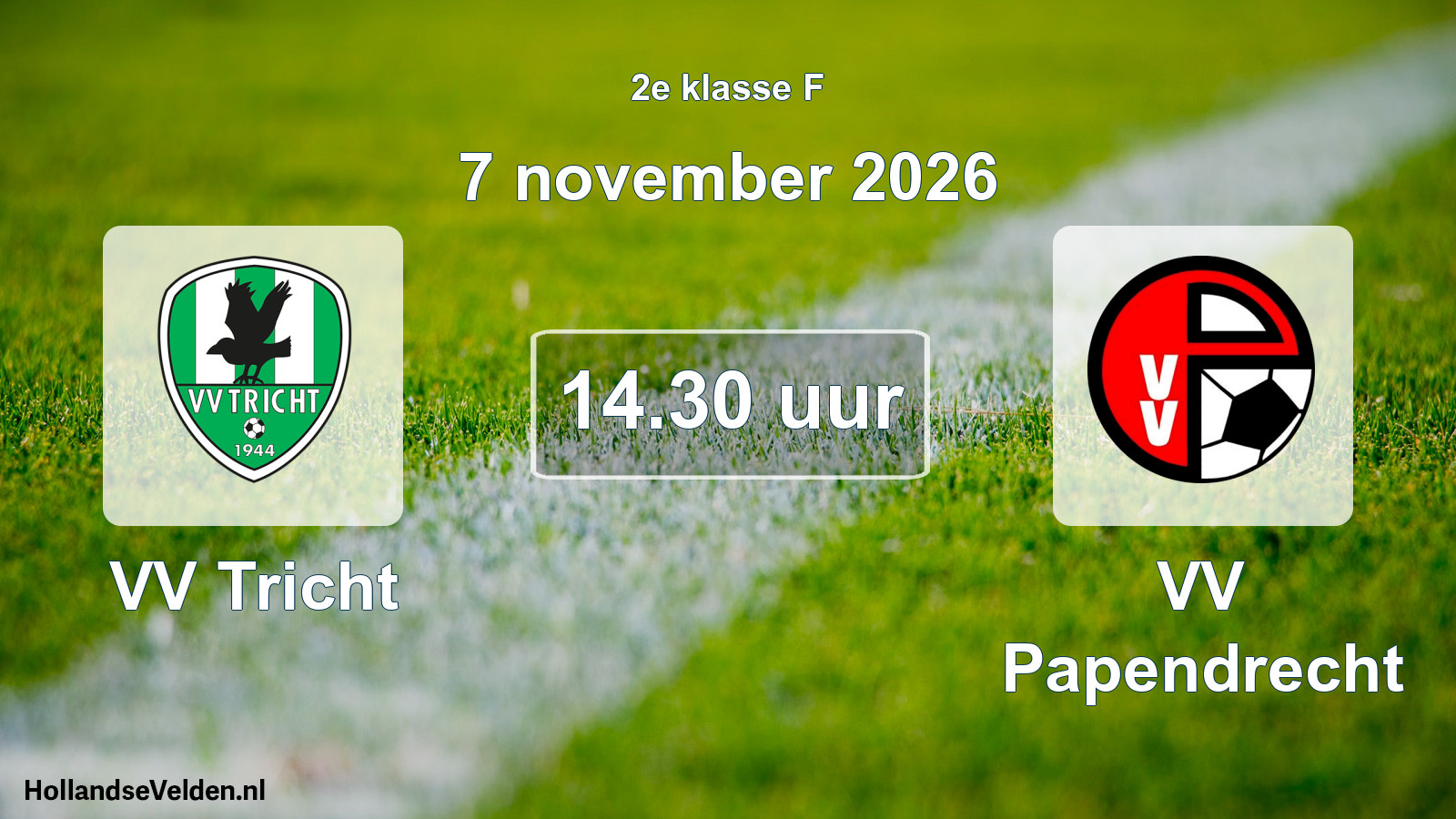Geplande wedstrijd: VV Tricht - VV Papendrecht (7 november 2026)