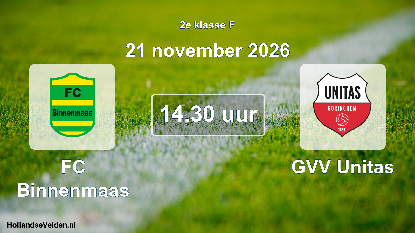 Geplande wedstrijd: FC Binnenmaas - GVV Unitas (21 november 2026)
