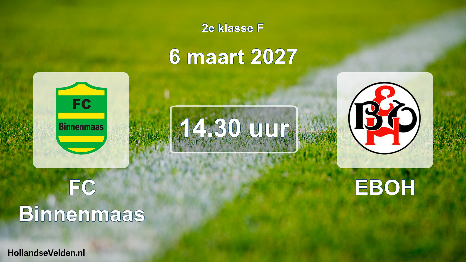 Geplande wedstrijd: FC Binnenmaas - EBOH (6 maart 2027)