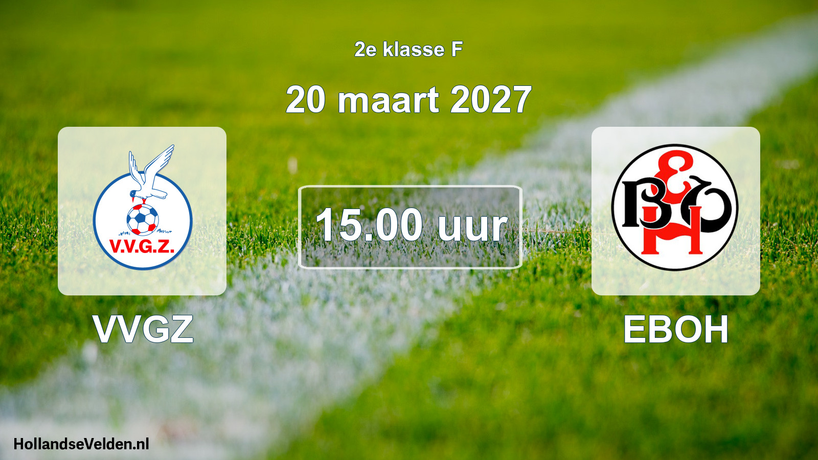 Geplande wedstrijd: VVGZ - EBOH (20 maart 2027)