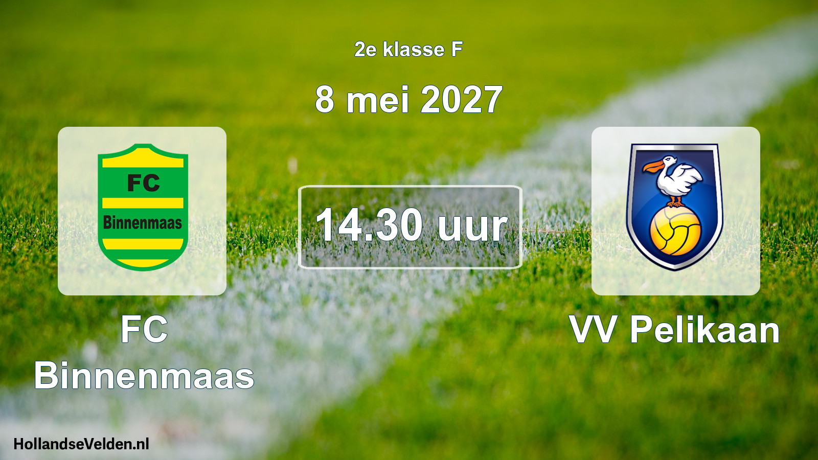 Scheduled Match: FC Binnenmaas - VV Pelikaan (8 May 2027)