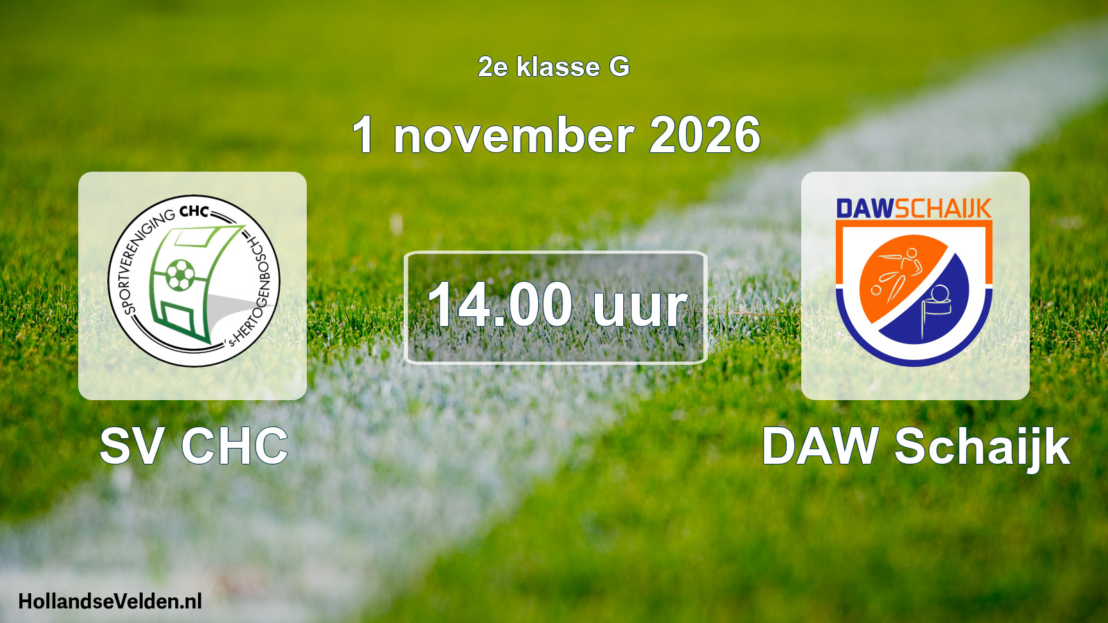 Geplande wedstrijd: SV CHC - DAW Schaijk (1 november 2026)