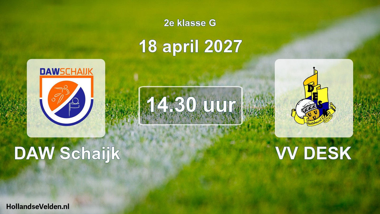 Geplande wedstrijd: DAW Schaijk - VV DESK (18 april 2027)