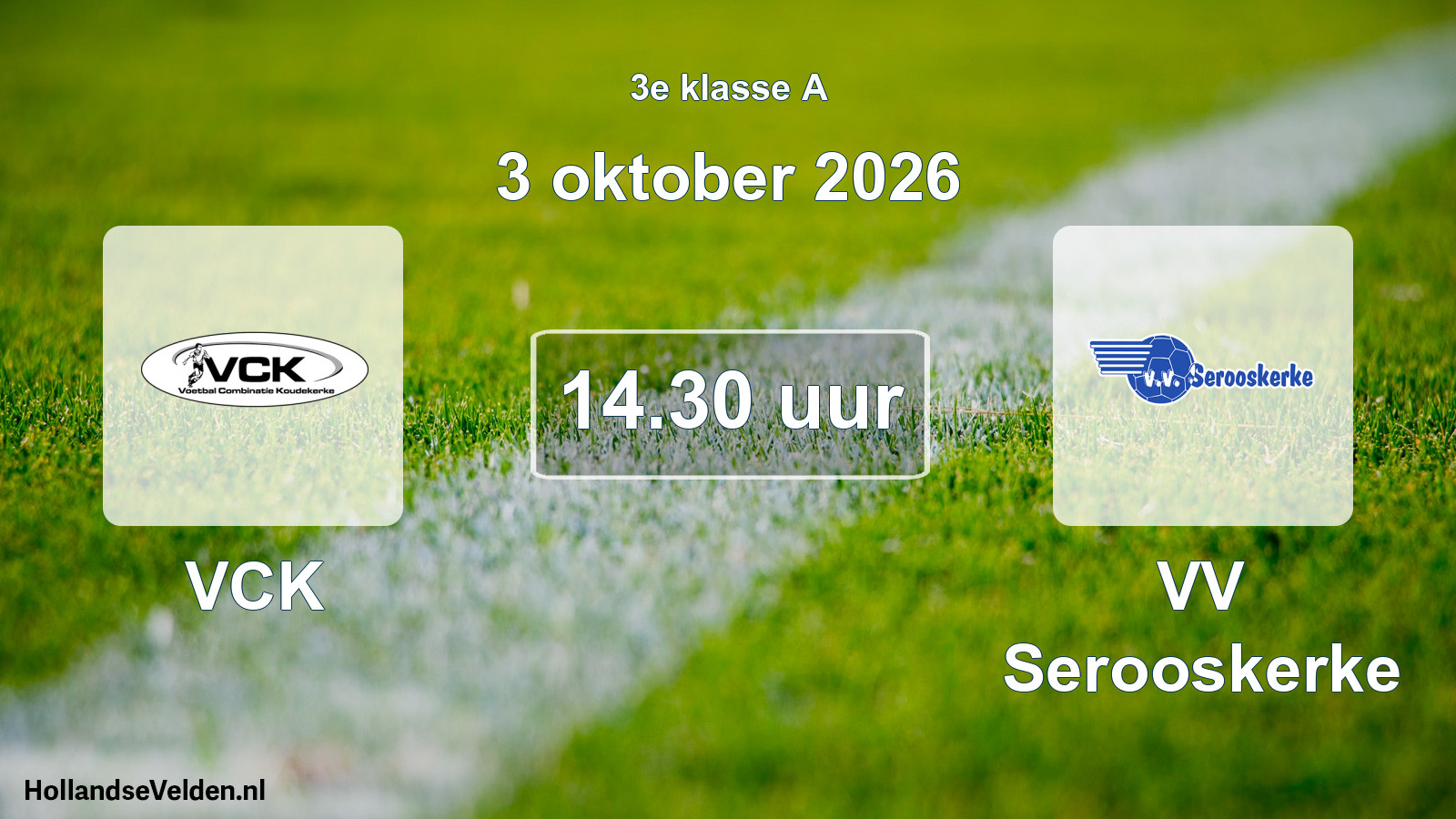 Geplande wedstrijd: VCK - VV Serooskerke (3 oktober 2026)