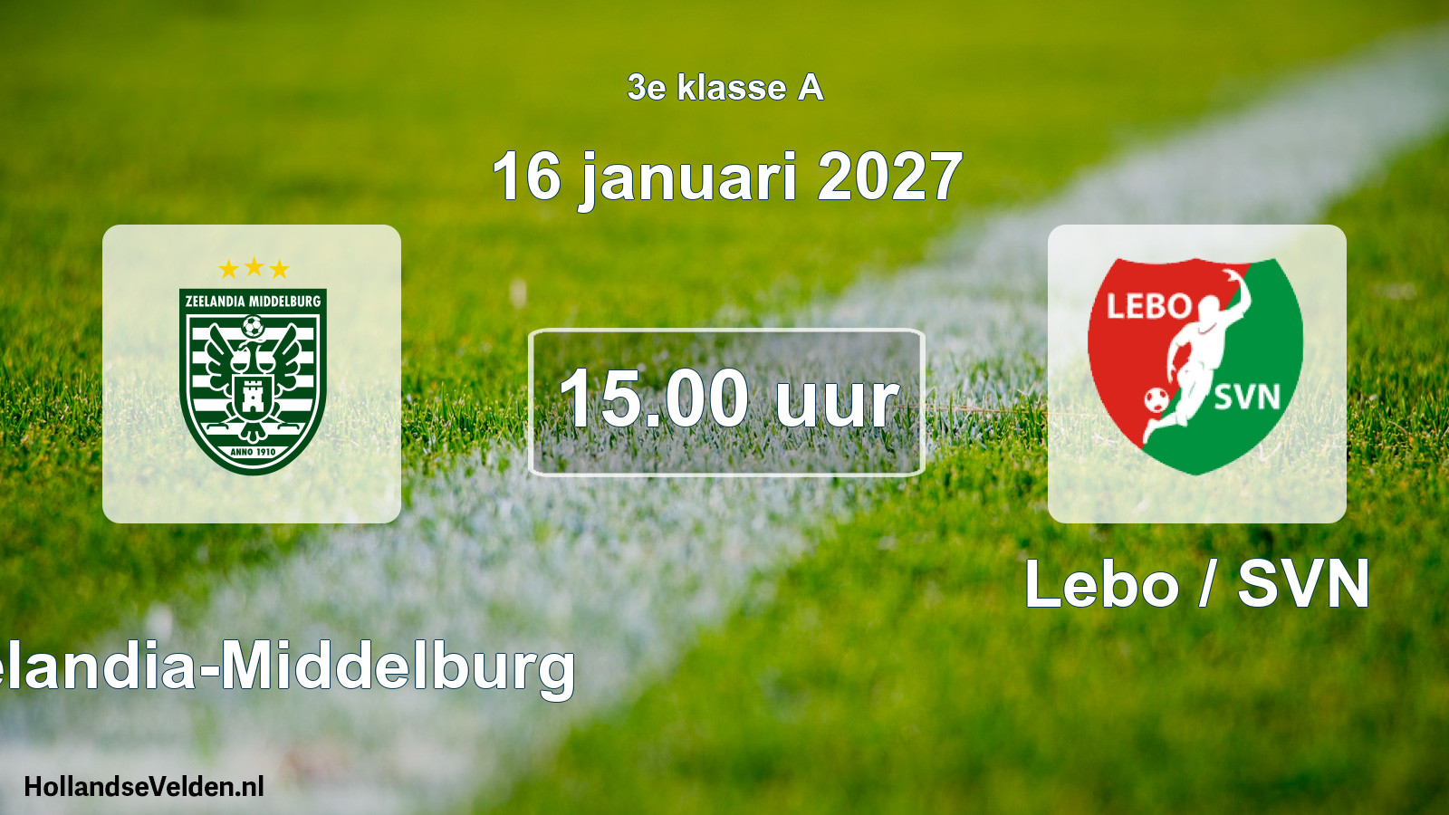 Geplande wedstrijd: Zeelandia-Middelburg - Lebo / SVN (16 januari 2027)