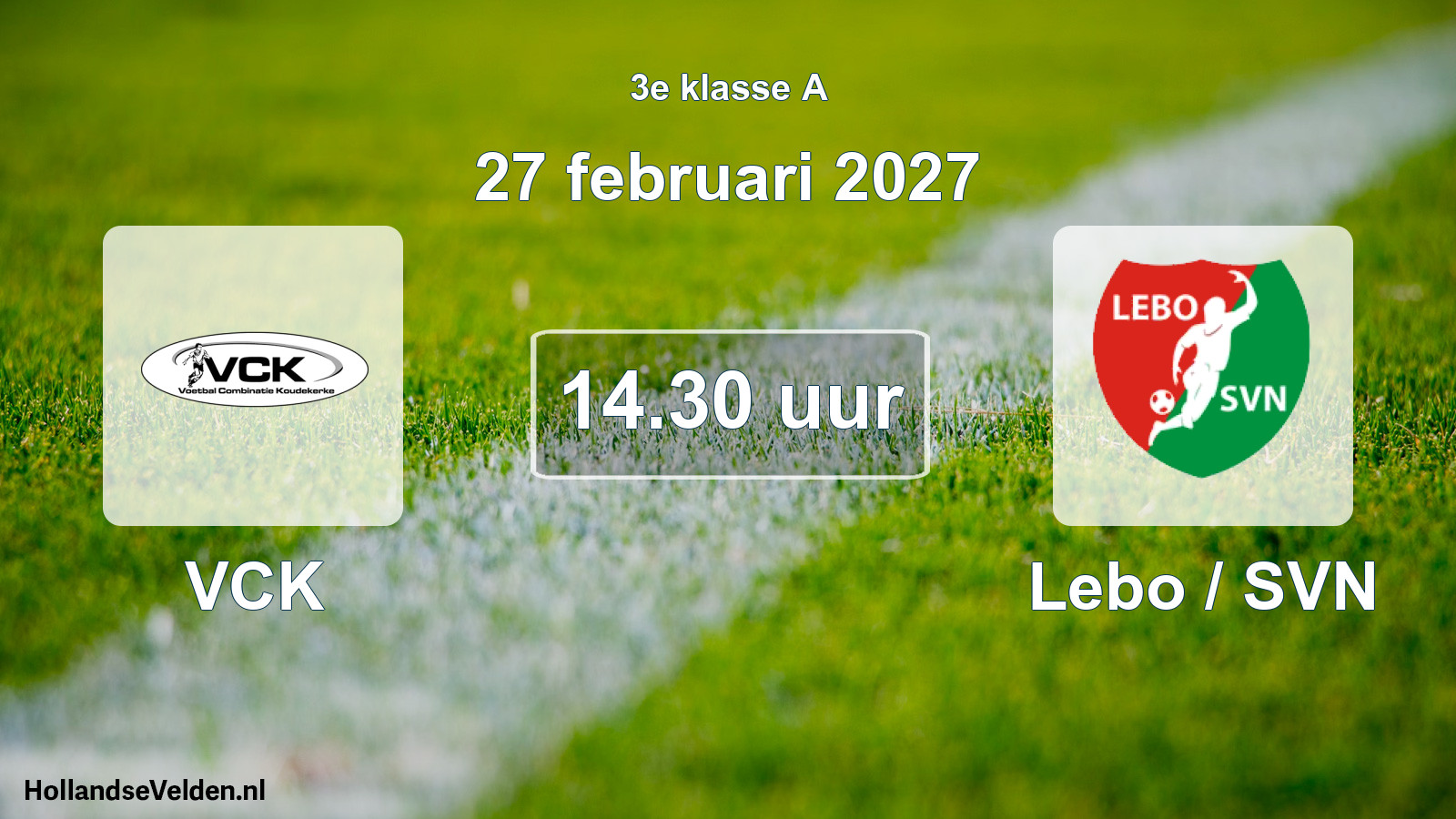 Geplande wedstrijd: VCK - Lebo / SVN (27 februari 2027)