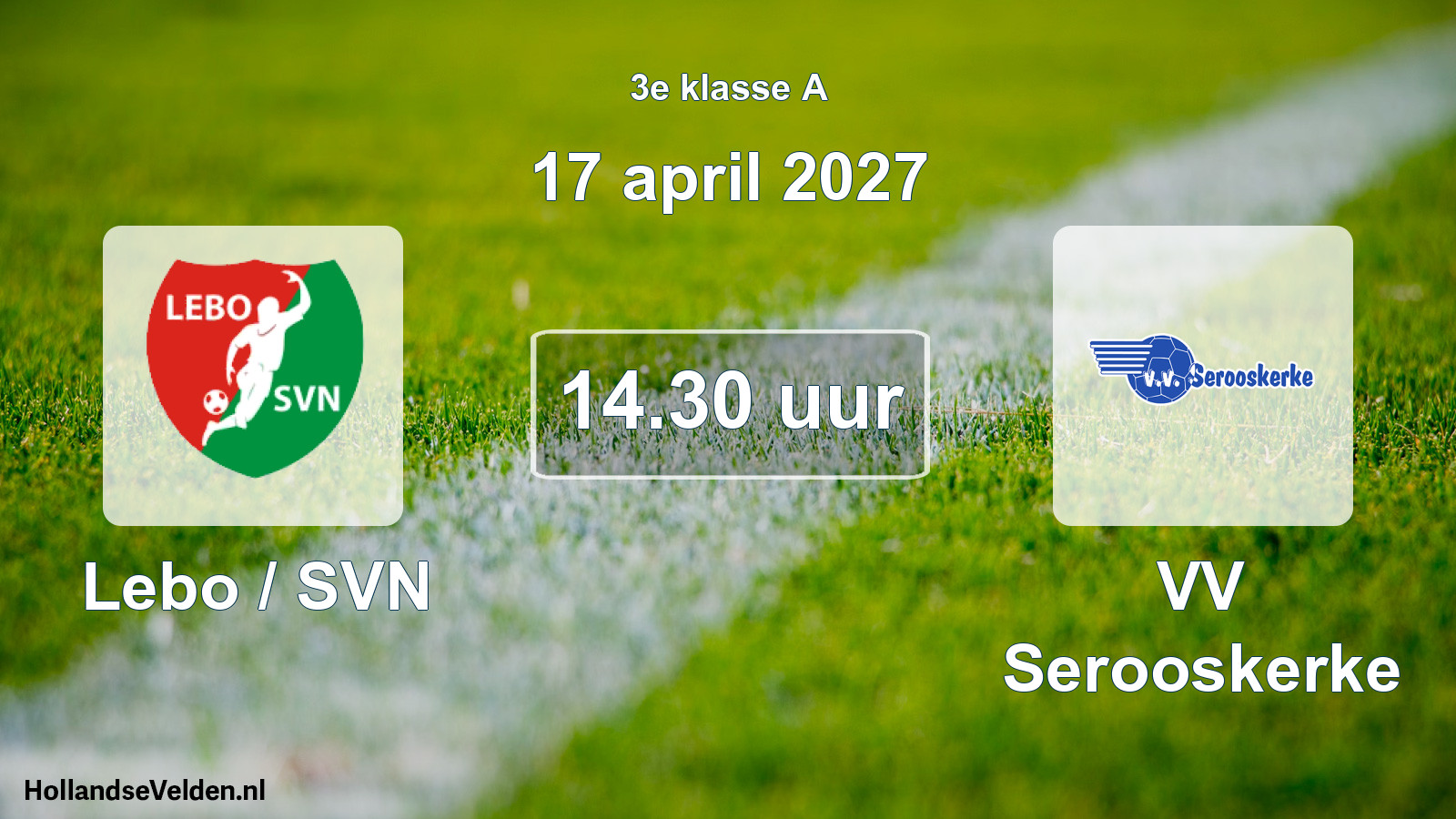 Scheduled Match: Lebo / SVN - VV Serooskerke (17 April 2027)