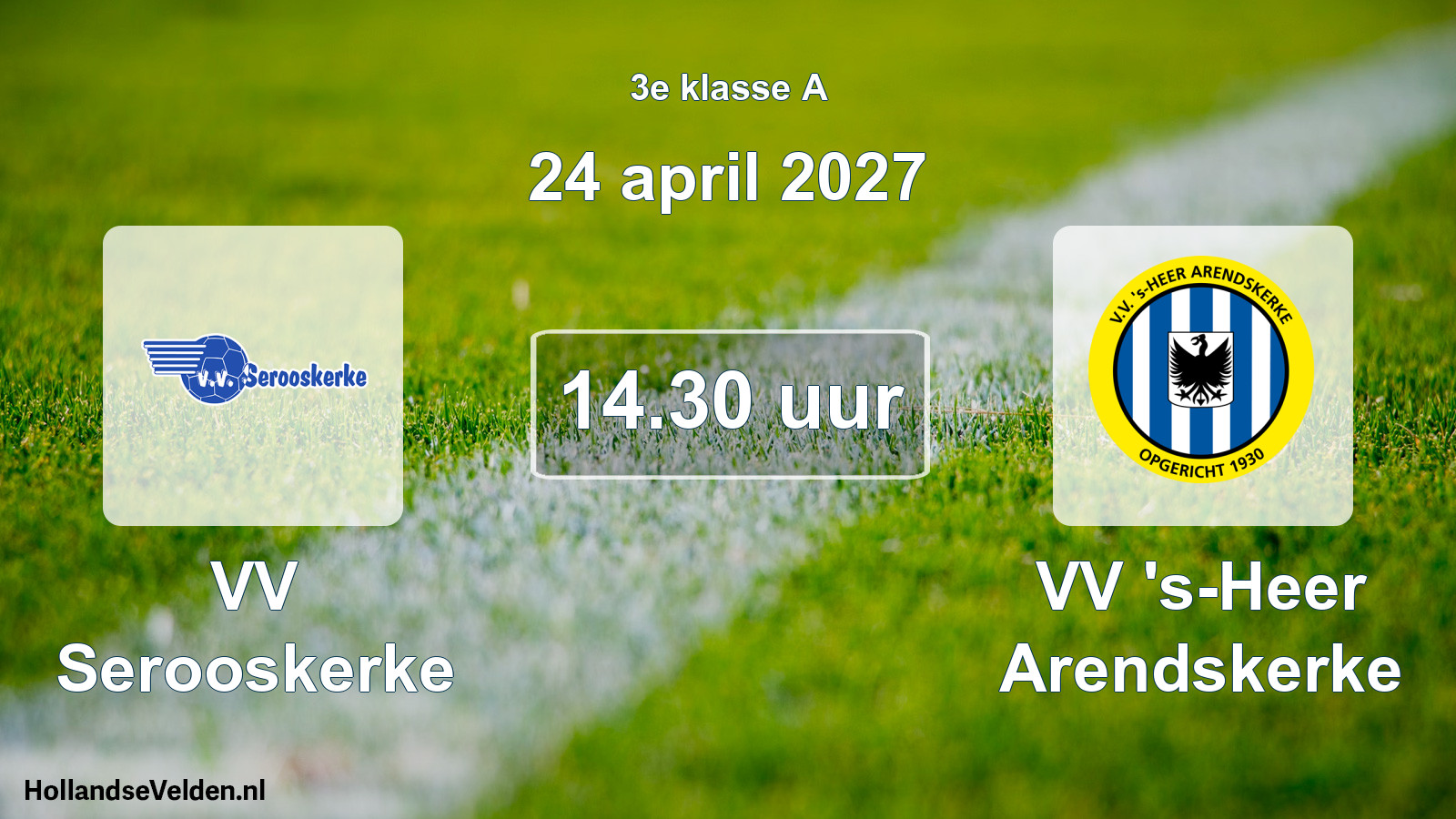 Geplande wedstrijd: VV Serooskerke - VV 's-Heer Arendskerke (24 april 2027)