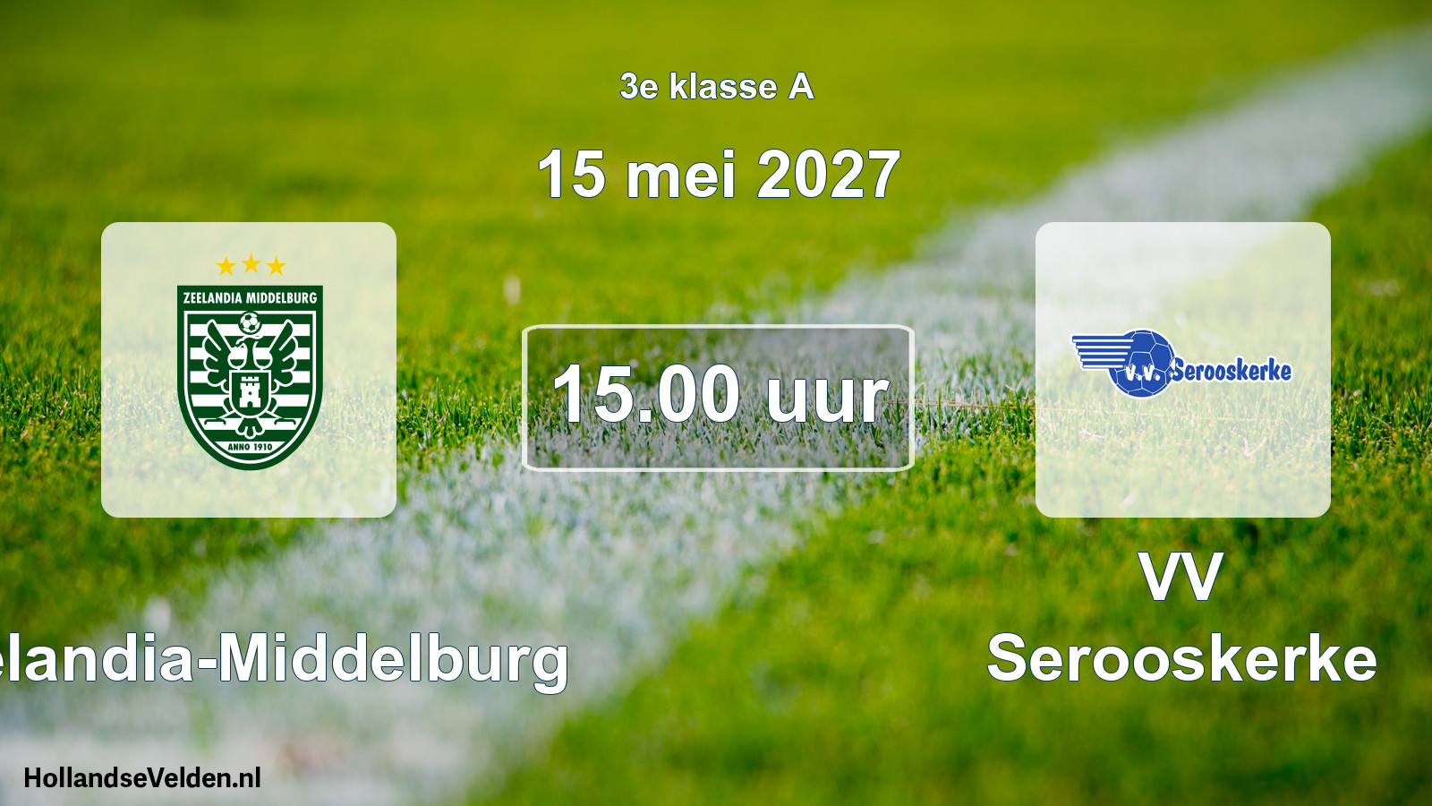 Geplande wedstrijd: Zeelandia-Middelburg - VV Serooskerke (15 mei 2027)