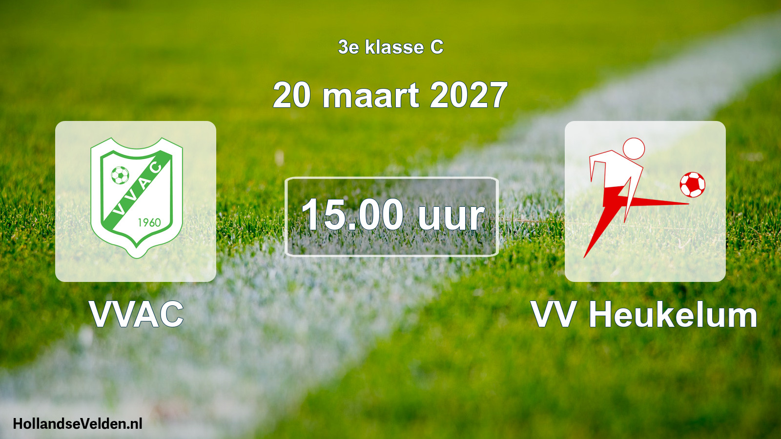 Geplande wedstrijd: VVAC - VV Heukelum (20 maart 2027)