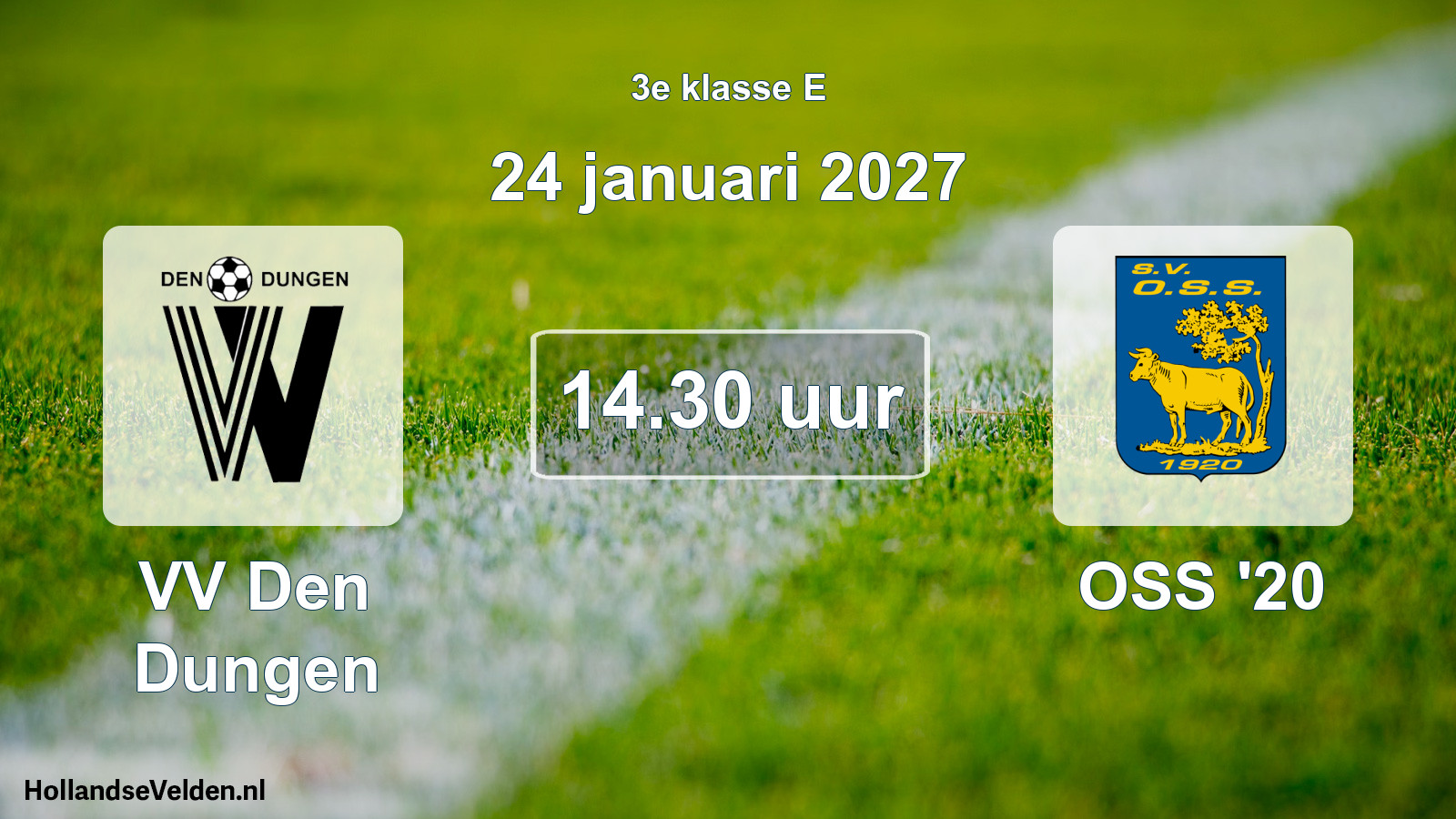 Scheduled Match: VV Den Dungen - OSS '20 (24 January 2027)