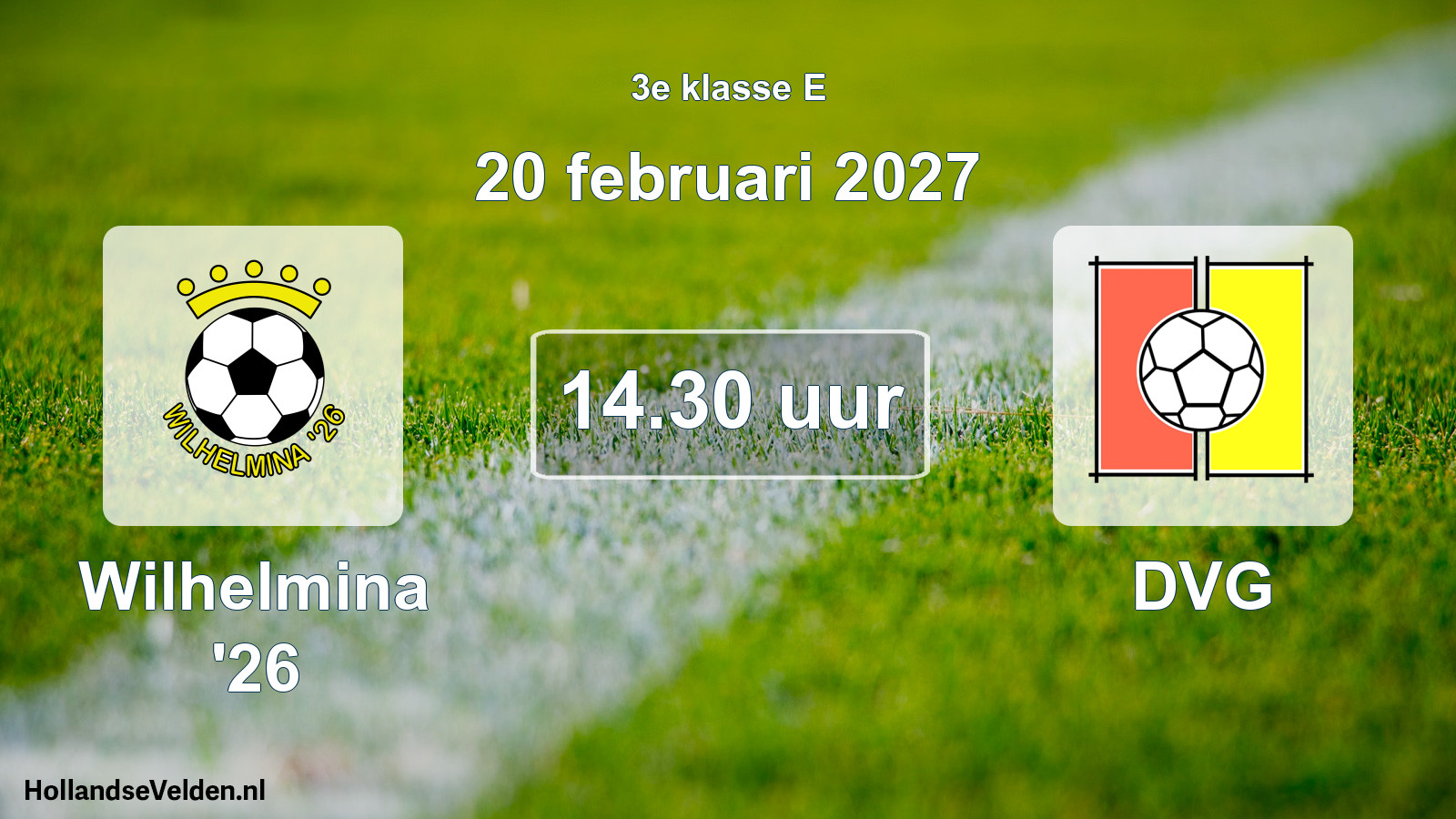 Geplande wedstrijd: Wilhelmina '26 - DVG (20 februari 2027)